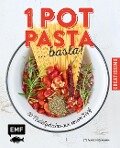 One Pot Pasta ... basta! - Stefanie Hiekmann