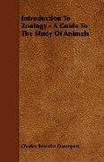 Introduction To Zoology - A Guide To The Study Of Animals - Charles Benedict Davenport
