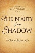 Beauty of My Shadow - S. D. Michael