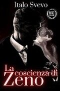 La coscienza di Zeno - include Biografia/ analisi del Romanzo - Italo Svevo