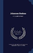 Johannes Brahms - John Alexander Fuller-Maitland, Rosa Newmarch, Hermann Deiters