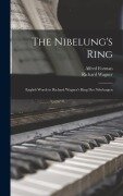 Cover-Bild zum Titel 'The Nibelung's Ring; English Words to Richard Wagner's Ring des Nibelungen' von 'Richard Wagner, Alfred Forman'