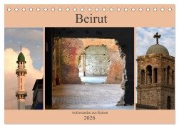Beirut - auferstanden aus Ruinen (Tischkalender 2026 DIN A5 quer), CALVENDO Monatskalender - Pia Thauwald