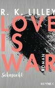 Love is War - Sehnsucht - R. K. Lilley