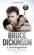 Bruce Dickinson : l'autobiographie - Bruce Dickinson