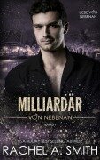 Cover-Bild zum Titel 'Milliardär von nebenan (Liebe von nebenan, #2)' von 'Rachel Ann Smith'