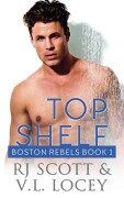 Cover-Bild zum Titel 'Top Shelf' von 'Rj Scott, V. L. Locey'