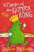 Cover-Bild zum Titel 'Wir pfeifen auf den Gurkenkönig' von 'Christine Nöstlinger'