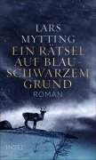 Ein Rätsel auf blauschwarzem Grund - Lars Mytting