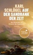 Cover-Bild zum Titel 'Auf der Sandbank der Zeit' von 'Karl Schlögel'