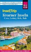 Reise Know-How InselTrip Kvarner Inseln (Cres, Loinj, Krk, Rab) - Friedrich Köthe, Daniela Schetar