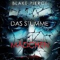 Cover-Bild zum Titel 'Das Stumme Mädchen (Ein Sheila Stone Thriller ¿ Band 1)' von 'Blake Pierce'