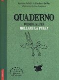Cover-Bild zum Titel 'Quaderno d'esercizi per mollare la presa' von 'Rosette Poletti, Barbara Dobbs'