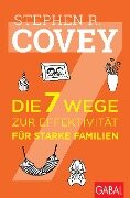 Die 7 Wege zur Effektivität für starke Familien - Stephen R. Covey