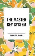 Cover-Bild zum Titel 'The Master Key System' von 'Charles F. Haanel'