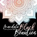 Black Beauties Mandala Coloring Book for Adults black background mandalas coloring - meditation yoga mindfulnes self care coloring - Monsoon Publishing