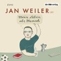 Mein Leben als Mensch - Jan Weiler