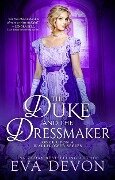 The Duke and the Dressmaker - Eva Devon