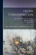 Excess Condemnation: a Report of the Committee on Taxation of the City of New York - Herbert S. Swan