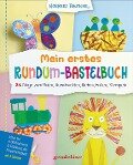 Mein erstes Rundum-Bastelbuch - 24 Dinge zum Malen, Ausschneiden, Kleben, Falten, Stempeln - Norbert Pautner