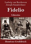 Fidelio (Großdruck) - Ludwig van Beethoven, Joseph Sonnleithner, Georg Friedrich Treitschke, Stephan von Breuning