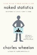 Cover-Bild zum Titel 'Naked Statistics: Stripping the Dread from the Data' von 'Charles Wheelan'