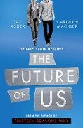 The Future of Us - Jay Asher, Carolyn Mackler