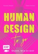 Cover-Bild zum Titel 'Human Design To Go - Werde, wer du bist' von 'Özden Sevimli, Victoria Deindl'