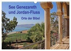 See Genezareth und Jordan-Fluss. Orte der Bibel (Wandkalender 2026 DIN A3 quer), CALVENDO Monatskalender - Hans-Georg Vorndran