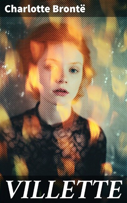 VILLETTE - Charlotte Brontë