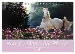 Von der Magie der Pferde (Tischkalender 2026 DIN A5 quer), CALVENDO Monatskalender - Petra Eckerl Tierfotografie