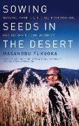 Sowing Seeds in the Desert - Masanobu Fukuoka