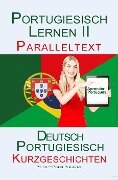 Portugiesisch Lernen II - Paralleltext - Kurzgeschichten (Portugiesisch - Deutsch) - Polyglot Planet Publishing