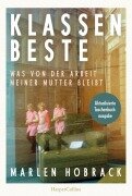 Klassenbeste. Was von der Arbeit meiner Mutter bleibt - Marlen Hobrack
