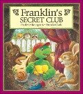 Franklin's Secret Club - Paulette Bourgeois