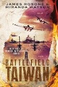 Battlefield Taiwan - James Rosone, Miranda Watson