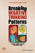 Breaking Negative Thinking Patterns - Gitta Jacob, Hannie van Genderen, Laura Seebauer