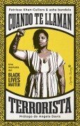 Cuando te llaman terrorista - Patrisse Khan-Cullors, Asha Bandele