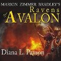 Marion Zimmer Bradley's Ravens of Avalon Lib/E - Diana L. Paxson