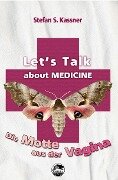 Let's talk about MEDICINE - Stefan S. Kassner