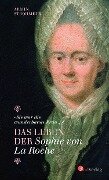 "Sie war die wunderbarste Frau ..." - Das Leben der Sophie von La Roche - Armin Strohmeyr