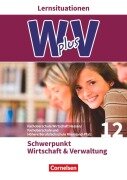 Cover-Bild zum Titel 'W plus V - FOS Hessen / FOS und HBFS Rheinland-Pfalz Pflichtbereich 12 - Wirtschaft und Verwaltung' von 'Hans-Peter von den Bergen, Uta Eichborn, Kai Franke, Ariane Hoffmann, Petra Walenciak'