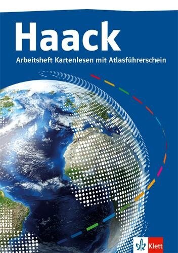 Der Haack Weltatlas. Arbeitsheft Kartenlesen mit Atlasführerschein Klasse 5/6. Ausgabe Sekundarstufe I und II - 