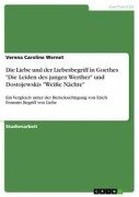 Cover-Bild zum Titel 'Die Liebe und der Liebesbegriff in Goethes "Die Leiden des jungen Werther" und Dostojewskis "Weiße Nächte"' von 'Verena Caroline Wernet'