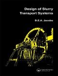Design of Slurry Transport Systems - B. E. A. Jacobs
