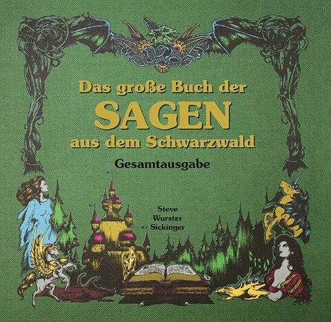 Das große Buch der Sagen aus dem Schwarzwald-Gesamtausgabe