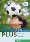 Planet Plus A2.1. Deutsch für Jugendliche. Deutsch als Fremdsprache. Arbeitsbuch - Gabriele Kopp, Josef Alberti, Siegfried Büttner