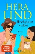 Hochglanzweiber - Hera Lind