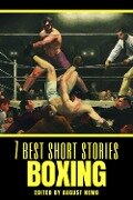 7 best short stories - Boxing - Arthur Conan Doyle, Jack London, Robert E. Howard, Ring Lardner, August Nemo