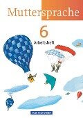 Cover-Bild zum Titel 'Muttersprache 6. Schuljahr. Arbeitsheft. Östliche Bundesländer und Berlin' von 'Karin Mann, Iris Marko, Antje Pechau, Petra Schön'